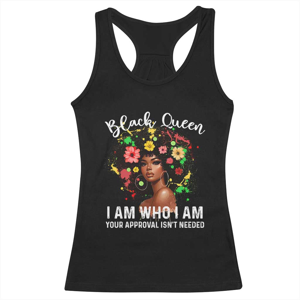 Proud African American Melanin Black Afro Girl Racerback Tank Top Black Queen I Am Who I Am Your Approval Isn't Needed