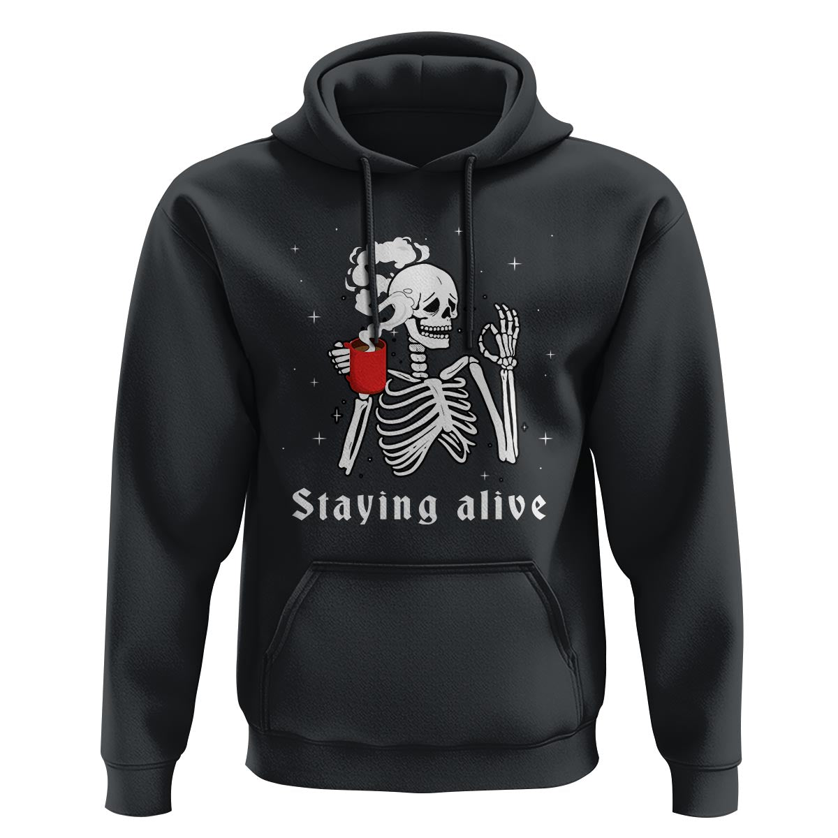 Funny Skull Hoodie Staying Alive Skeleton Drink Coffee - Wonder Print Shop