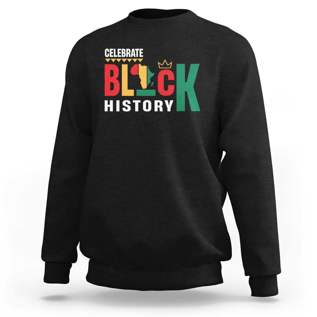 Celebrate Black History Sweatshirt African American History Africa Map