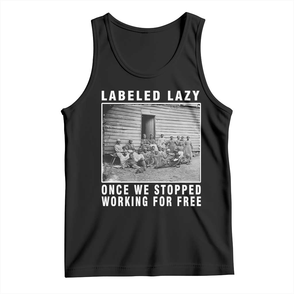 Labeled Lazy Once We Stopped Working For Free Tank Top