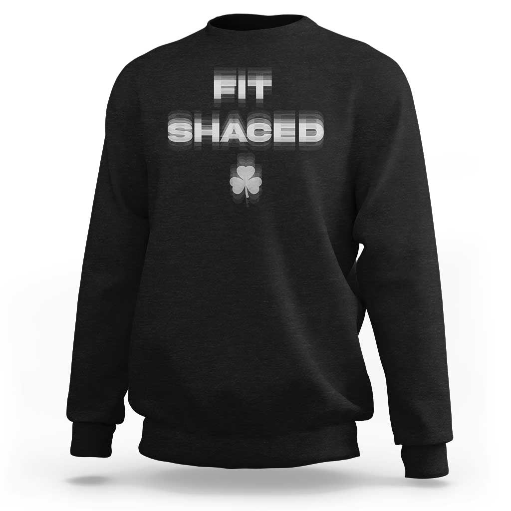 Funny Irish Beer Drinking St Patrick's Day Fit Shaced Sweatshirt Shamrock