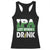 Funny Irish Beer Drinking St Patrick's Day Racerback Tank Top IPA Lot When I Drink Shamrock