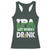 Funny Irish Beer Drinking St Patrick's Day Racerback Tank Top IPA Lot When I Drink Shamrock