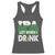 Funny Irish Beer Drinking St Patrick's Day Racerback Tank Top IPA Lot When I Drink Shamrock