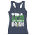 Funny Irish Beer Drinking St Patrick's Day Racerback Tank Top IPA Lot When I Drink Shamrock