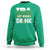 Funny Irish Beer Drinking St Patrick's Day Sweatshirt IPA Lot When I Drink Shamrock