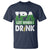 Funny Irish Beer Drinking St Patrick's Day T Shirt IPA Lot When I Drink Shamrock