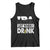 Funny Irish Black Beer Drinking St Patrick's Day Tank Top IPA Lot When I Drink