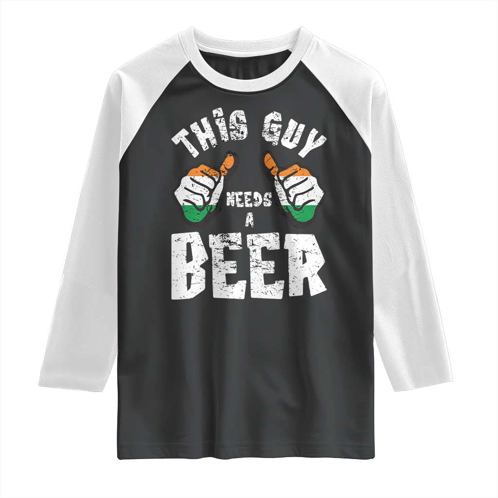 Funny Irish Beer Drinking Raglan Shirt This Guy Needs A Beer Ireland Flag