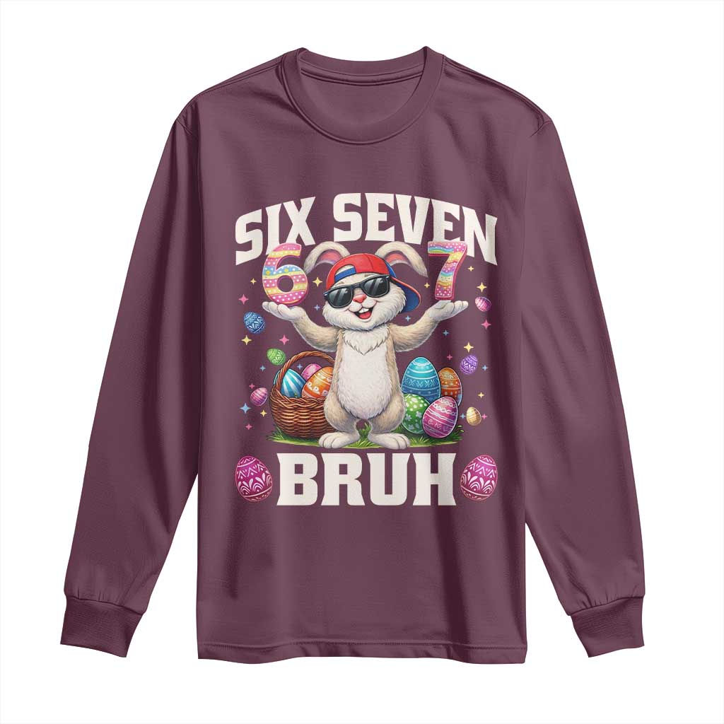 Funny Easter Day Six Seven Bruh Long Sleeve Shirt 67 Bunny Easter Eggs