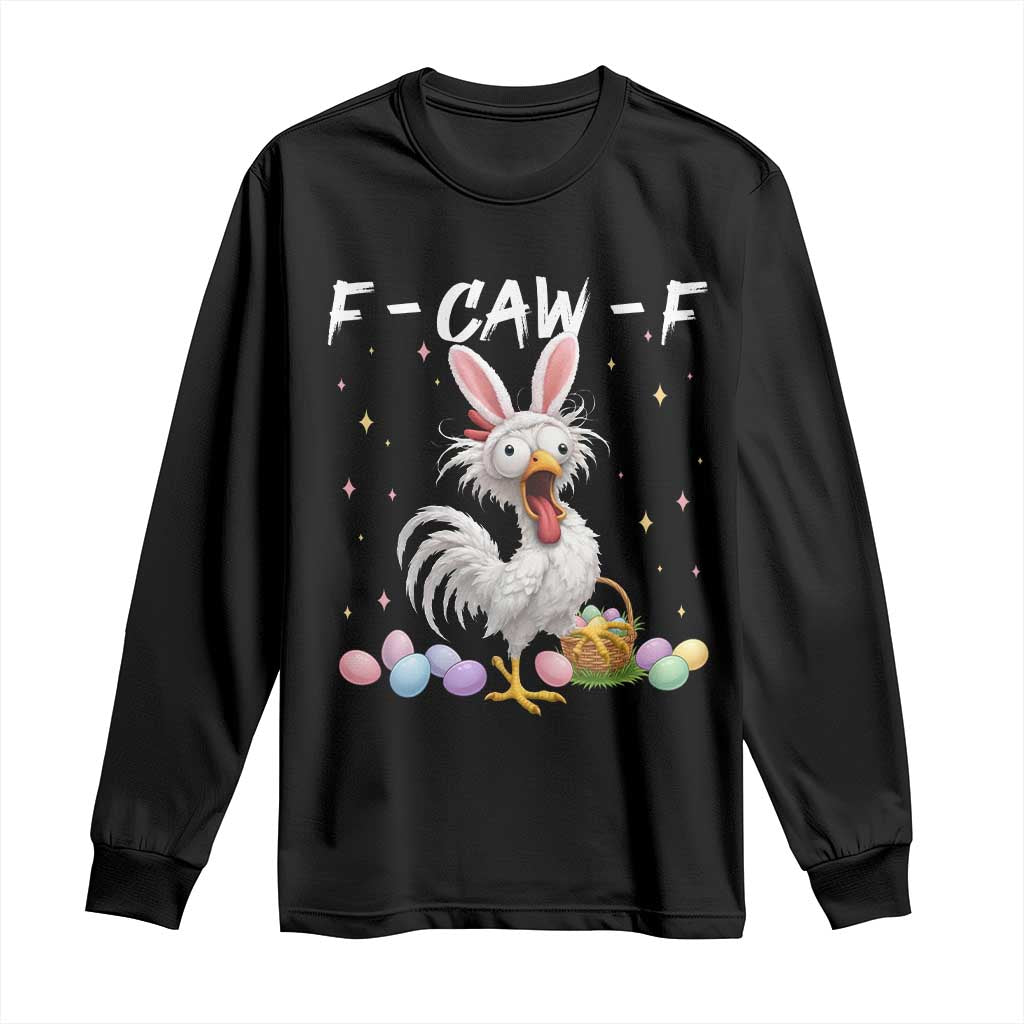 Funny Easter Day F Caw F Chicken Bunny Rooster Meme Long Sleeve Shirt