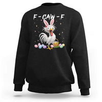 Funny Easter Day F Caw F Chicken Bunny Rooster Meme Sweatshirt