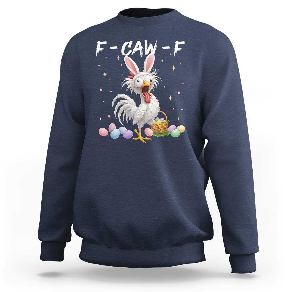 Funny Easter Day F Caw F Chicken Bunny Rooster Meme Sweatshirt