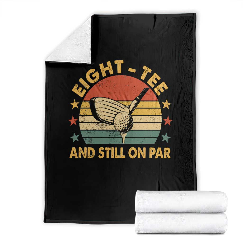 80th Birthday Golf Throw Blanket Funny Eight Tee And Still On Par 80 Years Old