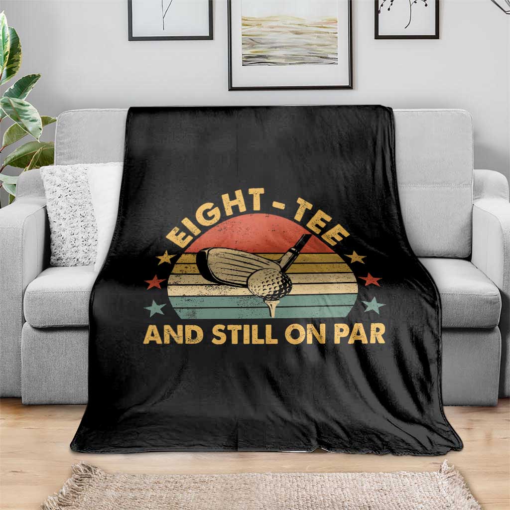 80th Birthday Golf Throw Blanket Funny Eight Tee And Still On Par 80 Years Old