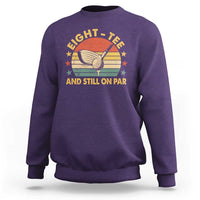 80th Birthday Golf Sweatshirt Funny Eight Tee And Still On Par 80 Years Old