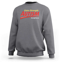 Funny Extra Strength Autism Acceptance Inappropriate Autism Meme Sweatshirt