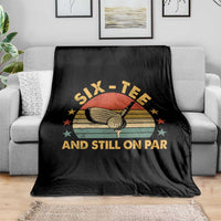 60th Birthday Golf Throw Blanket Funny Six Tee And Still On Par 60 Years Old