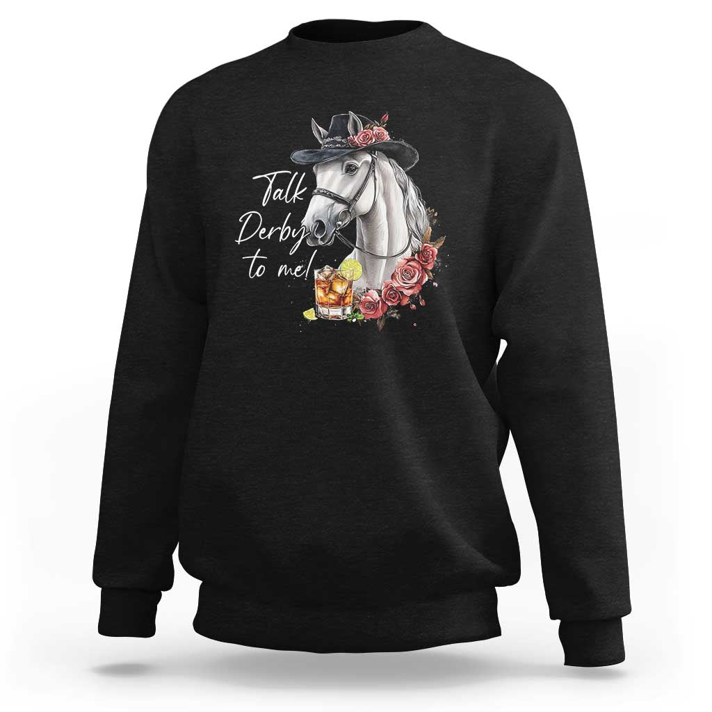 Funny Horse Lover Talk Derby To Me Sweatshirt