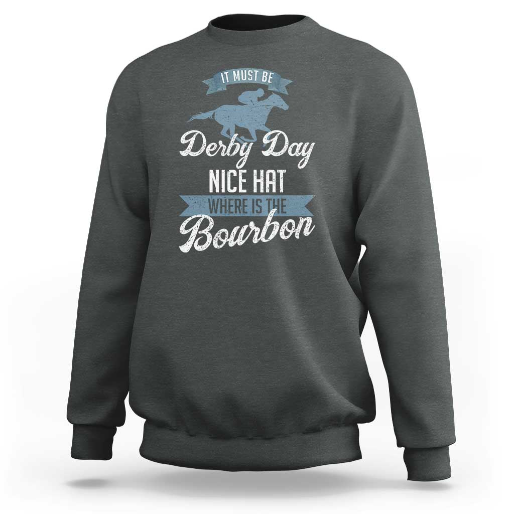 Charcoal crewneck sweatshirt with horse and “Derby Day Nice Hat Where is the Bourbon” print
