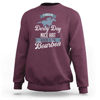 Maroon crewneck sweatshirt with horse and “Derby Day Nice Hat Where is the Bourbon” print