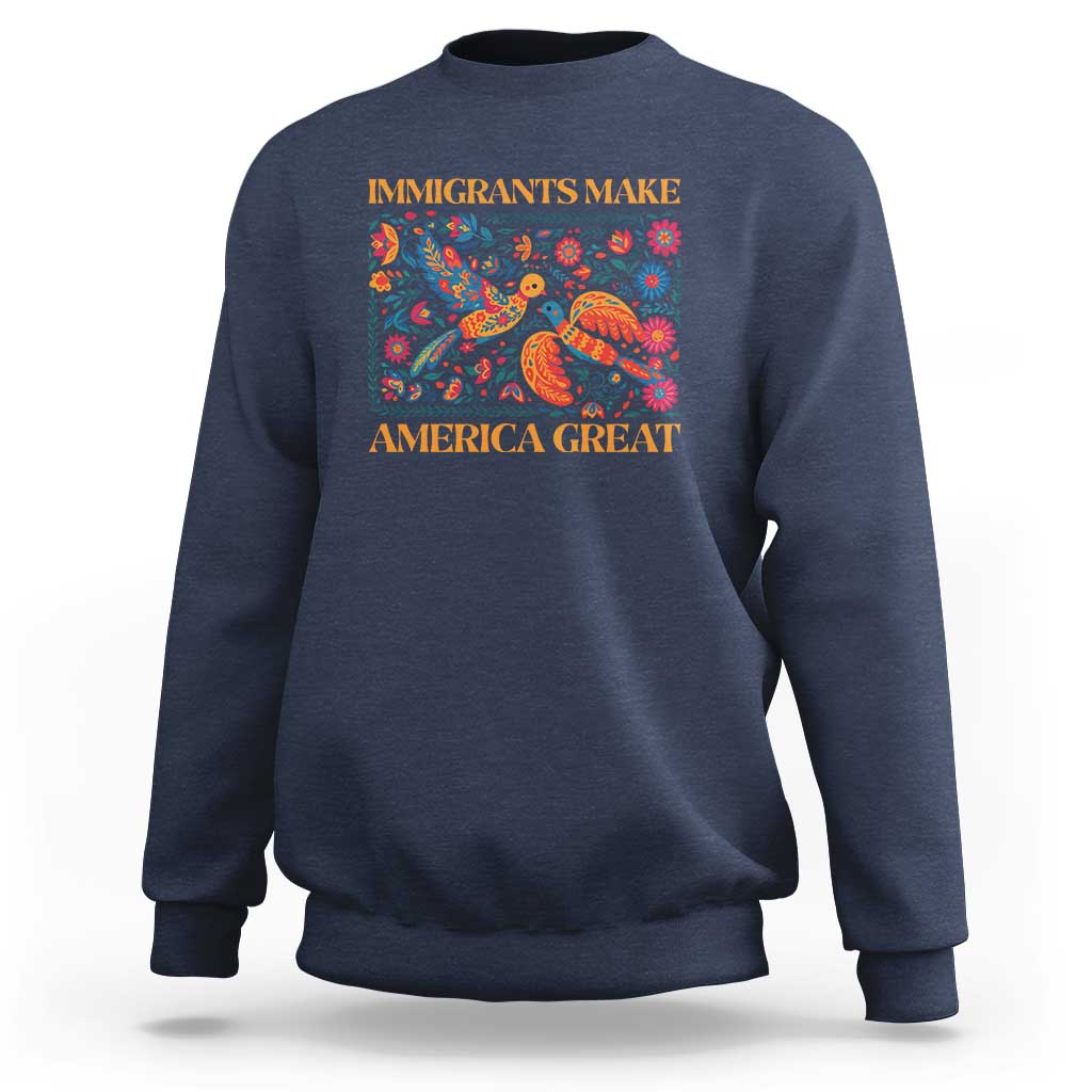 Funny Immigrants Make America Great Sweatshirt Floral Flower Birds Human Rights - Wonder Print Shop