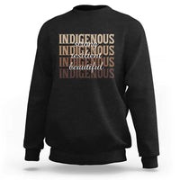 Proud Native American Indigenous Strong Resilient Beautiful Sweatshirt - Wonder Print Shop