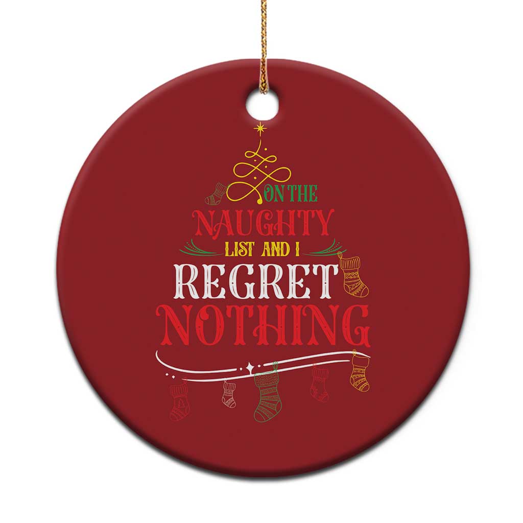 Funny Xmas Christmas Ornament On The Naughty List And I Regret Nothing Xmas Tree - Wonder Print Shop