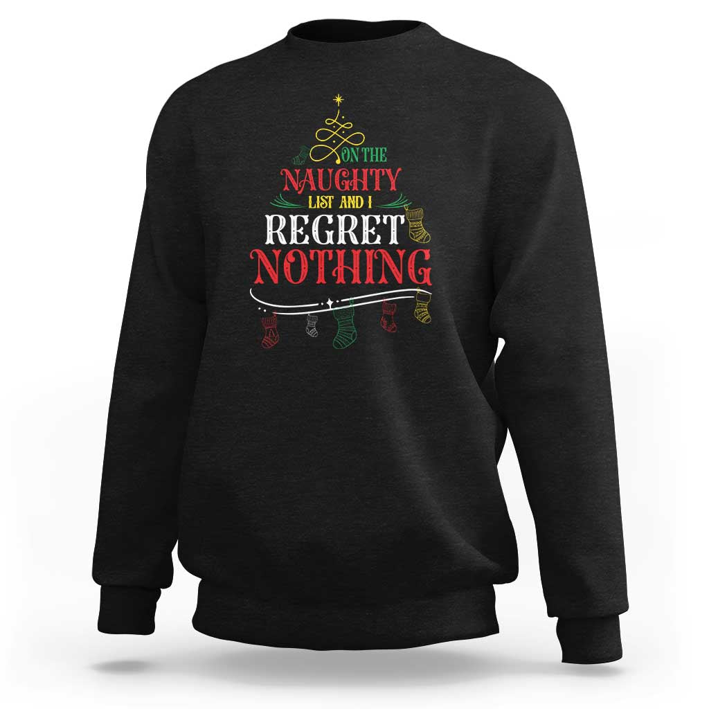 Black crewneck sweatshirt with colorful “Naughty List and Regret Nothing” holiday graphic
