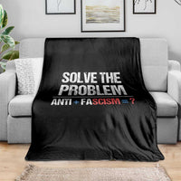 Funny Anti Fascism Protest Throw Blanket Solve The Problem - Wonder Print Shop