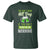 Funny You Can't Drink All Day If You Don't Start In The Morning T Shirt St Patrick's Day Beer