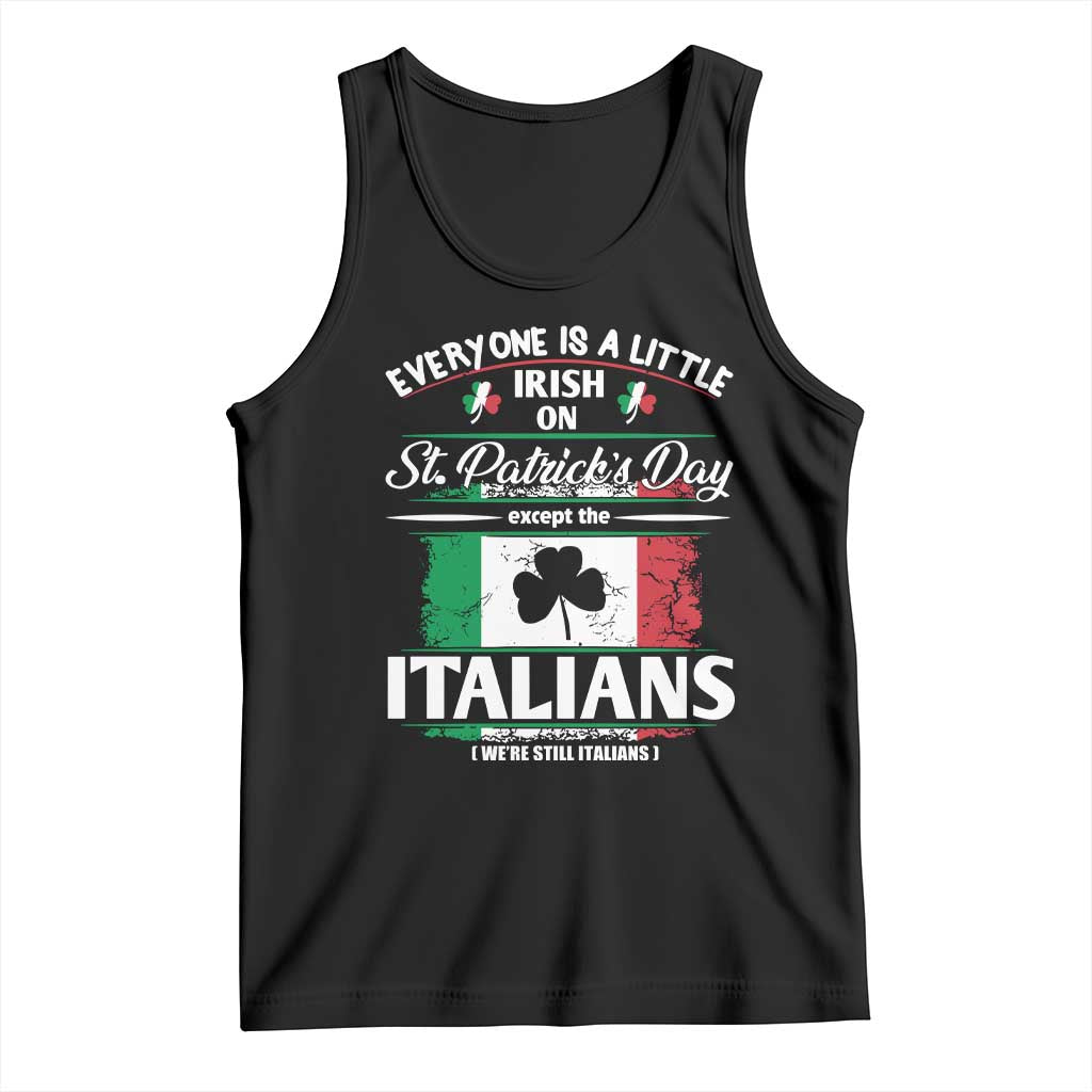 Funny St Patrick's Day Italian Tank Top Everyone Is A Little Irish On St Patrick's Day