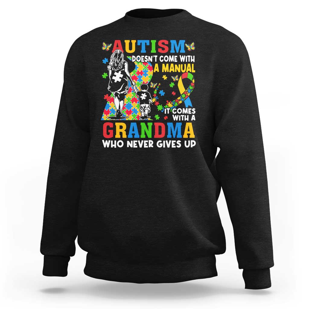 Autism Grandma Sweatshirt Autism Doesn't Come With A Manual It Comes With A Grandma