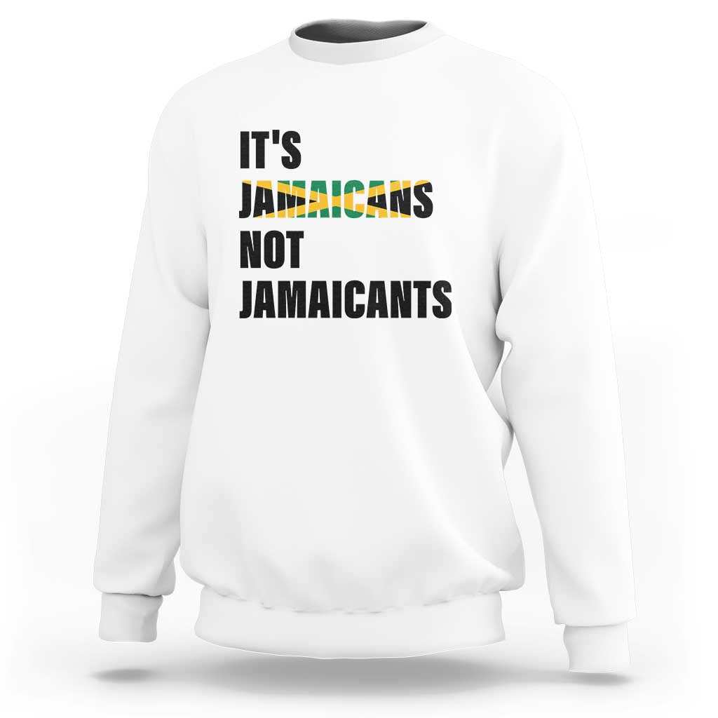 White sweatshirt with bold “It’s Jamaicans Not Jamaicants” text graphic on chest