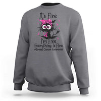 It Is Fine I Am Fine Everything Is Fine Breast Cancer Awareness Cat Sweatshirt
