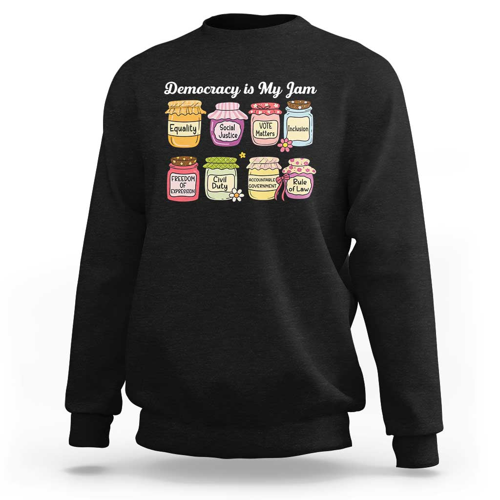 Democracy Is My Jam Sweatshirt Social Justice Protest Resist - Wonder Print Shop