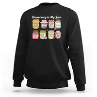 Democracy Is My Jam Sweatshirt Social Justice Protest Resist - Wonder Print Shop