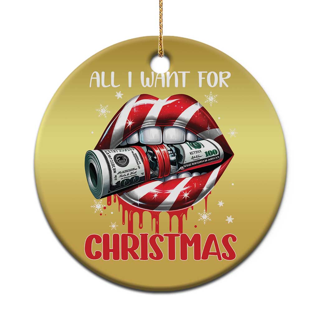 Funny All I Want For Xmas Is Money Christmas Ornament Candy Cane Lips - Wonder Print Shop