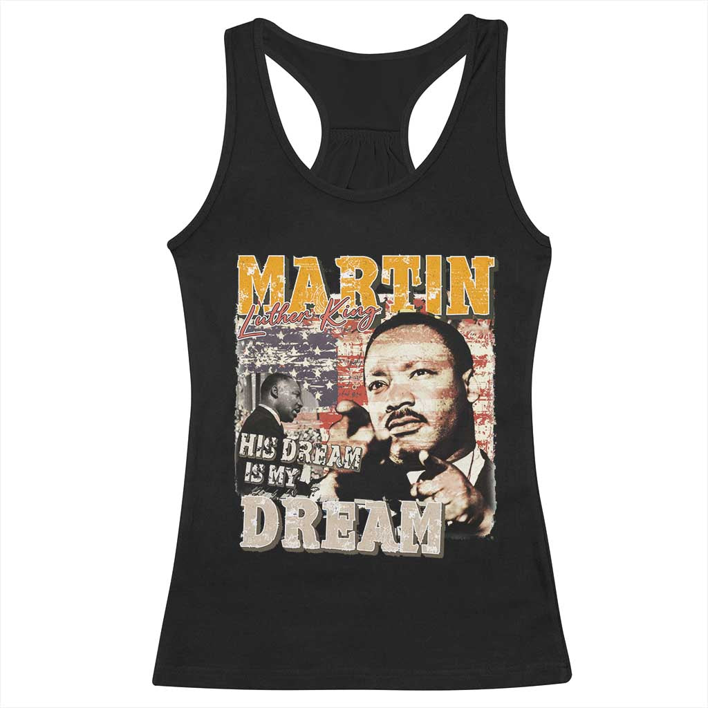 MLK Day His Dream Is My Dream Racerback Tank Top Martin Luther King Vintage American Flag Black History Month