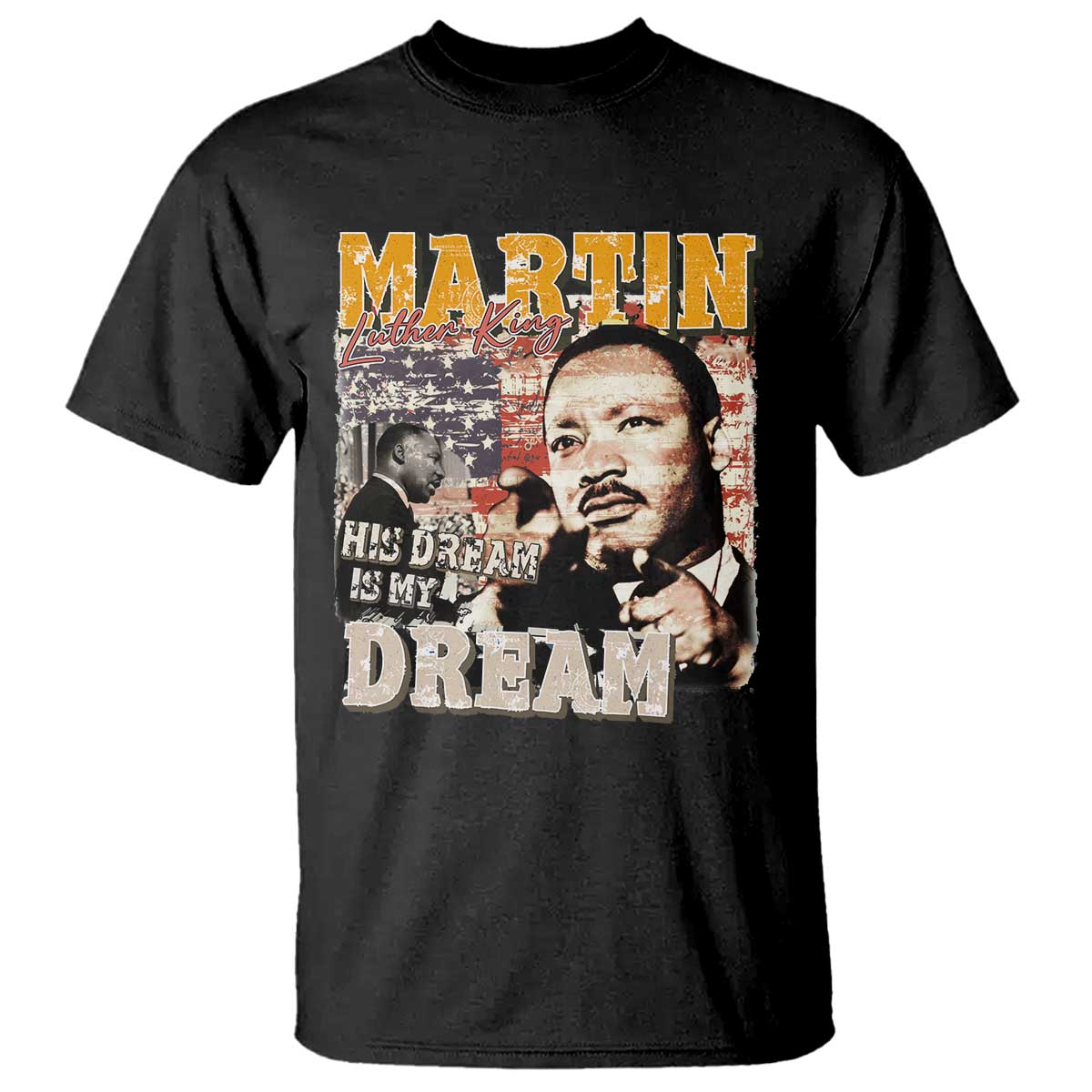 MLK Day His Dream Is My Dream T Shirt Martin Luther King Vintage American Flag Black History Month