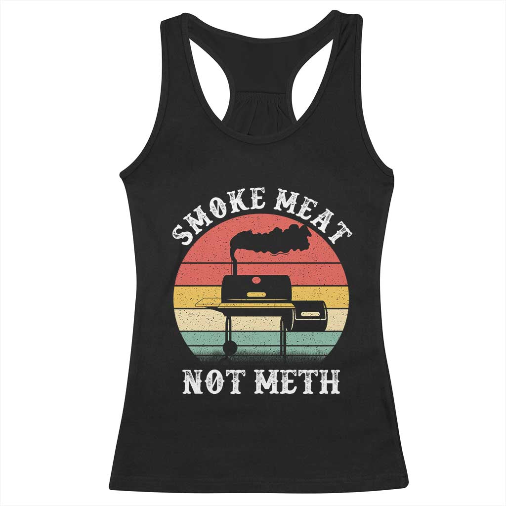 Funny Smoke Meat Not Meth Racerback Tank Top Retro Vintage Grilling BBQ