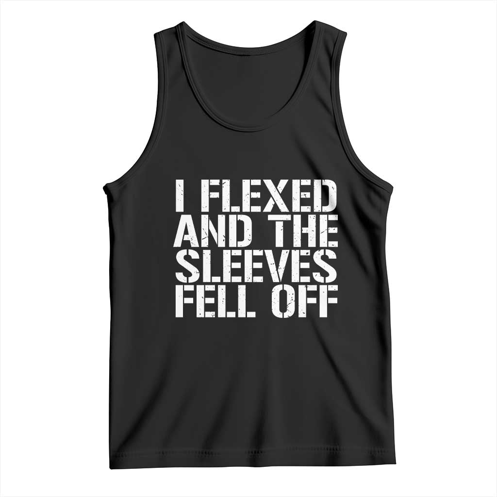 Funny I Flexed And The Sleeves Fell Of Tank Top Workout Gymer