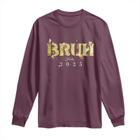 Bruh Hello 2025 Long Sleeve Shirt New Year Eve's Party