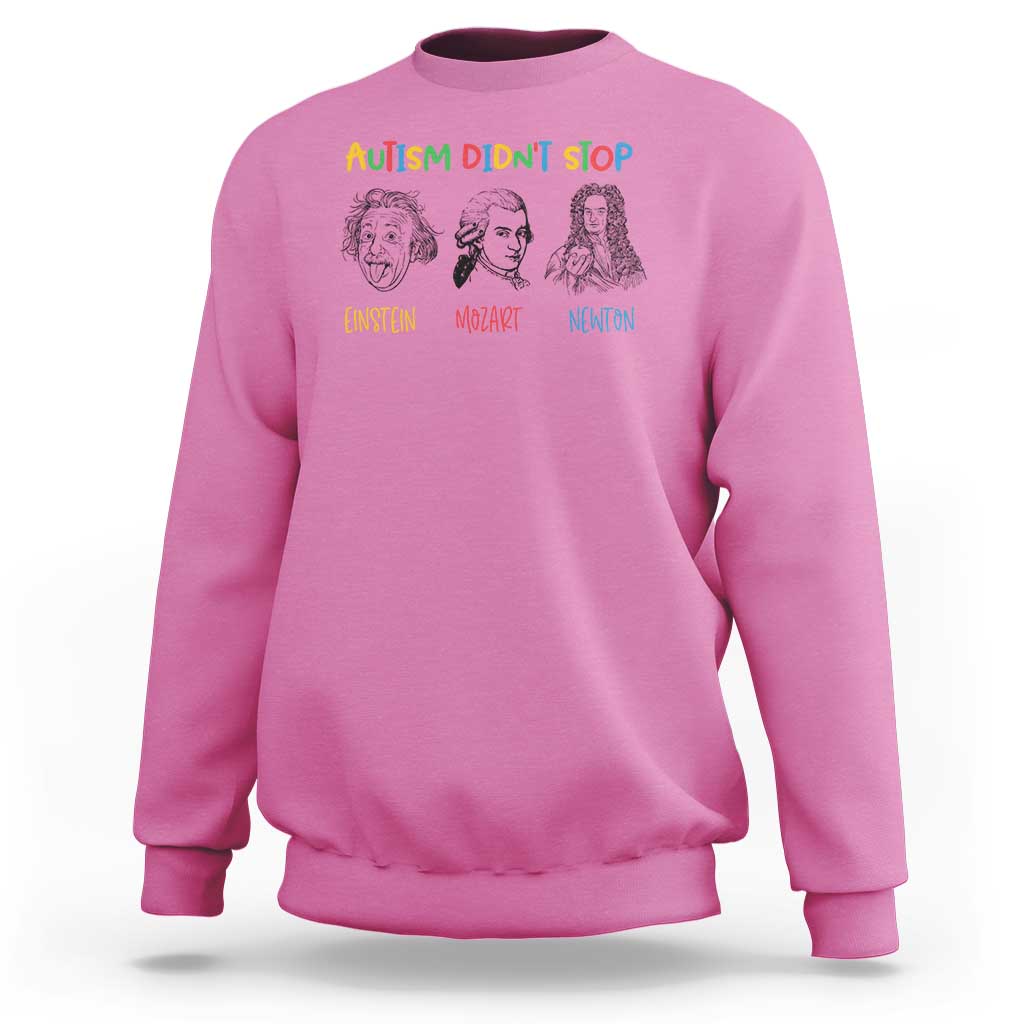 Autism Didn't Stop Einstein Mozart Newton Sweatshirt Autism Awareness