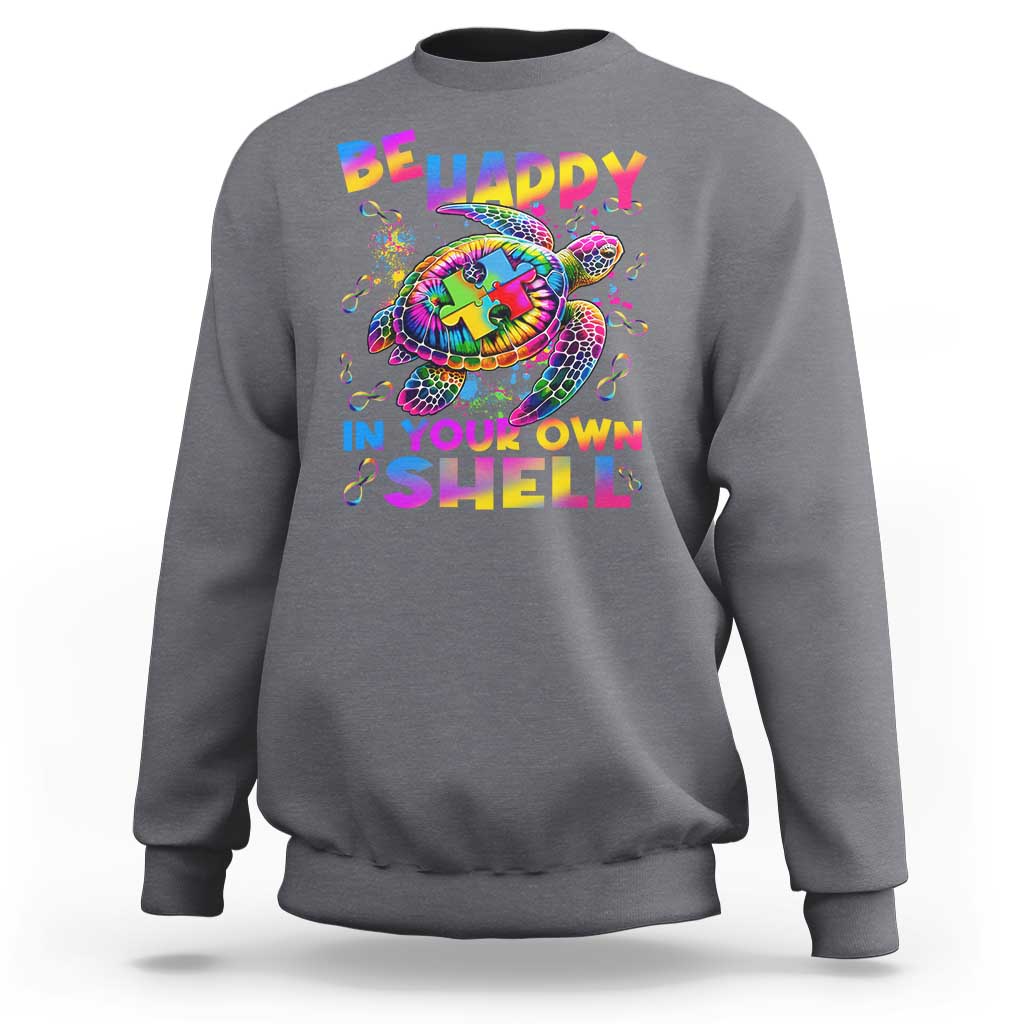Funny Autism Awareness Be Happy In Your Own Shell Sweatshirt Rainbow Puzzle Turtle