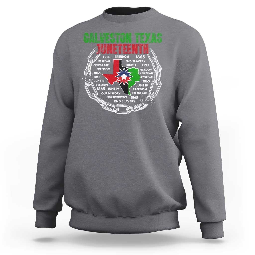Juneteenth Galveston Texas Sweatshirt Break The Chain Freedom Since 1865