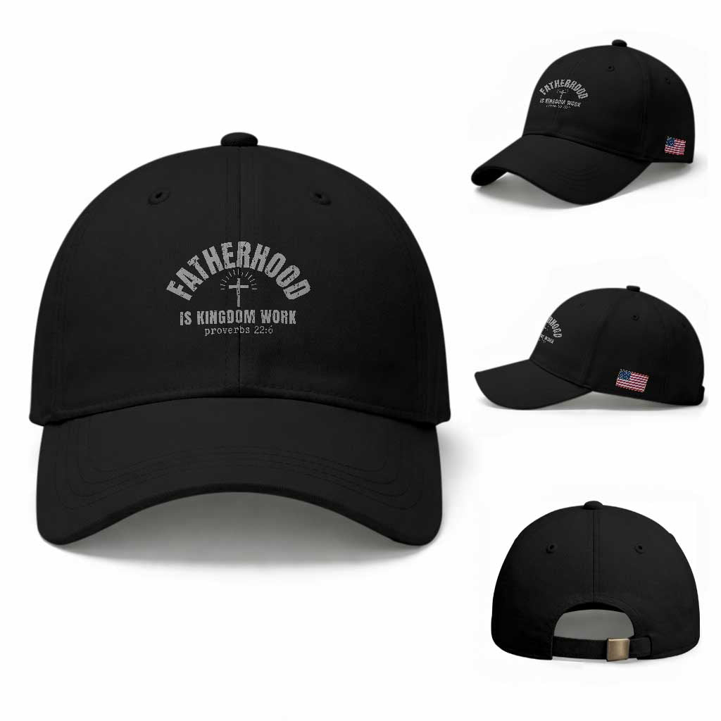 Fatherhood Is Kingdom Work Baseball Cap Christian Dad Father's Day