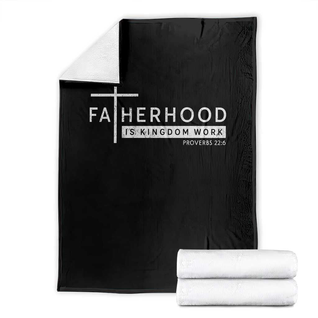 Fatherhood Is Kingdom Work Throw Blanket Christian Dad