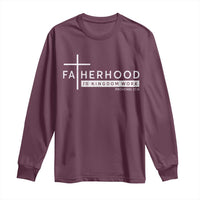 Fatherhood Is Kingdom Work Long Sleeve Shirt Christian Dad
