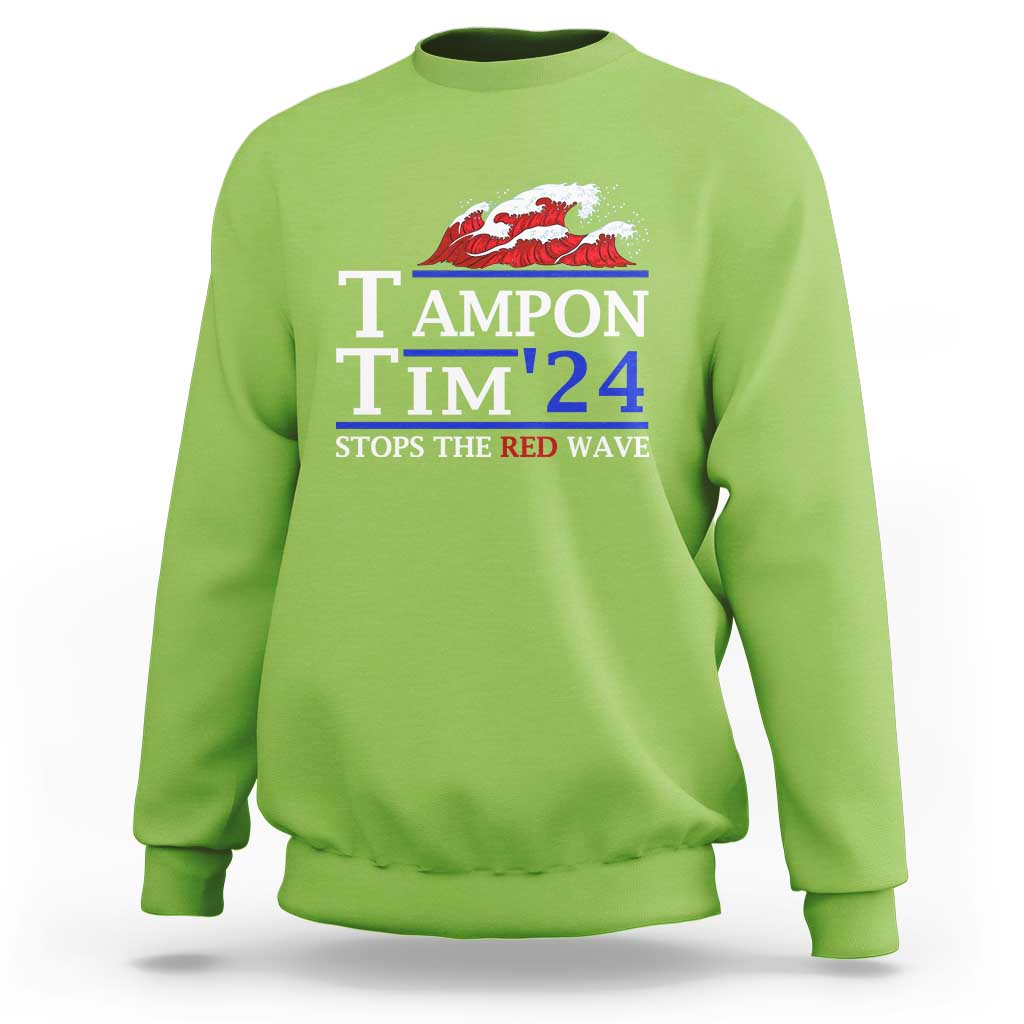 Lime green sweatshirt with 'TAMPON TIM'24' graphic and 'STOPS THE RED WAVE' text